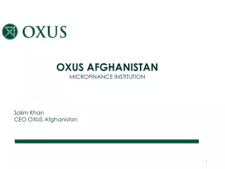 OXUS AFGHANISTAN  MICROFINANCE INSTITUTION