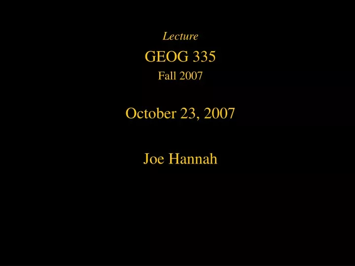 lecture geog 335 fall 2007 october 23 2007