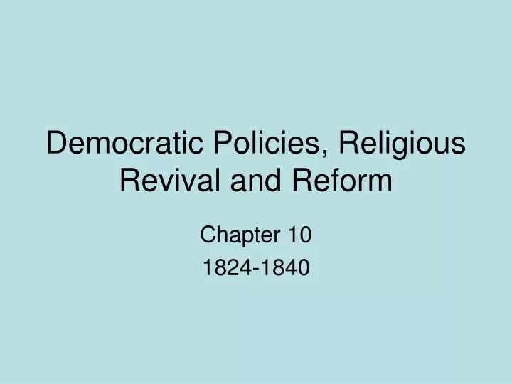 democratic policies religious revival and reform
