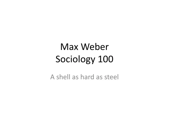 max weber sociology 100