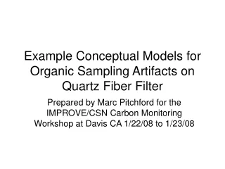 Example Conceptual Models for Organic Sampling Artifacts on Quartz Fiber Filter