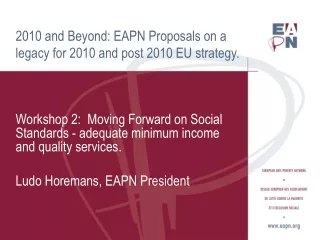 2010 and Beyond: EAPN Proposals on a legacy for 2010 and post 2010 EU strategy.