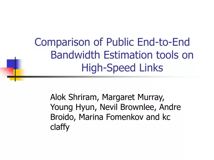 comparison of public end to end bandwidth estimation tools on high speed links
