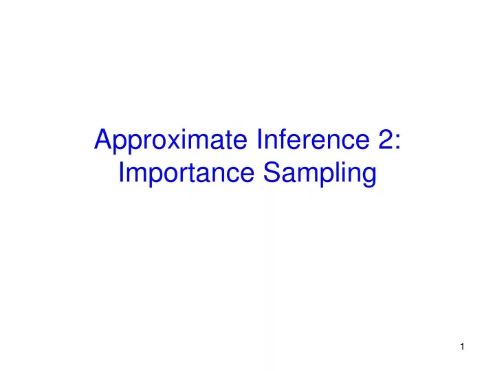 approximate inference 2 importance sampling