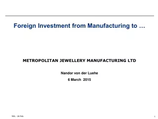 Foreign Investment from Manufacturing to … METROPOLITAN JEWELLERY MANUFACTURING LTD
