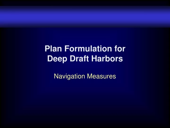 plan formulation for deep draft harbors