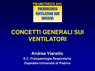 Andrea Vianello S.C. Fisiopatologia Respiratoria Ospedale-Università di Padova