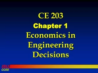 CE 203 Chapter 1 Economics in Engineering  Decisions