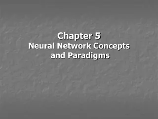 Chapter 5  Neural Network Concepts  and Paradigms