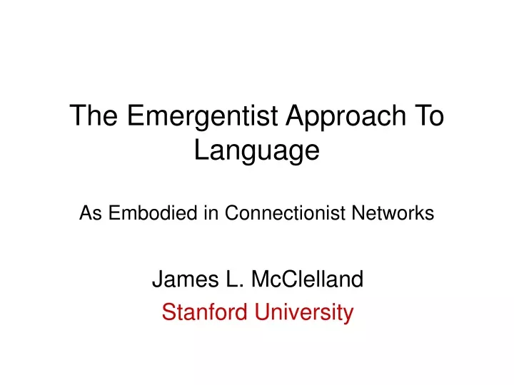 the emergentist approach to language as embodied in connectionist networks