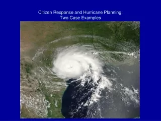 Citizen Response and Hurricane Planning: Two Case Examples
