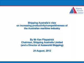 Shipping Australia’s view on increasing productivity/competitiveness of