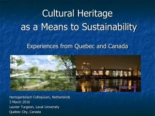 Cultural Heritage  as a Means to Sustainability Experiences from Quebec and Canada