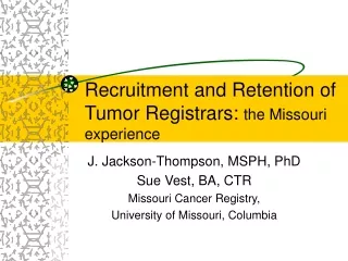 Recruitment and Retention of Tumor Registrars: the Missouri experience