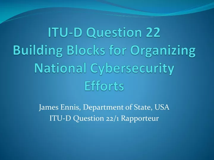 itu d question 22 building blocks for organizing national cybersecurity efforts