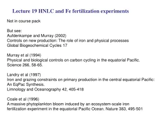 Lecture 19 HNLC and Fe fertilization experiments