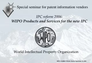 IPC reform 2006: WIPO Products and Services for the new IPC
