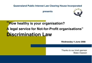 Queensland Public Interest Law Clearing House Incorporated  presents