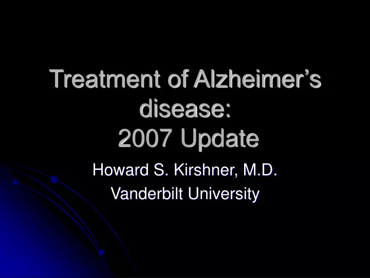 treatment of alzheimer s disease 2007 update