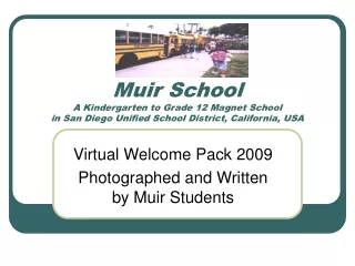 Virtual Welcome Pack 2009 Photographed and Written by Muir Students