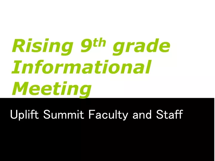 rising 9 th grade informational meeting