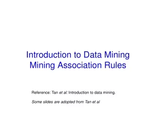 Introduction to Data Mining Mining Association Rules