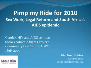 Gender, HIV and AIDS seminar Socio-economic Rights Project Community Law Centre, UWC 1 July 2009