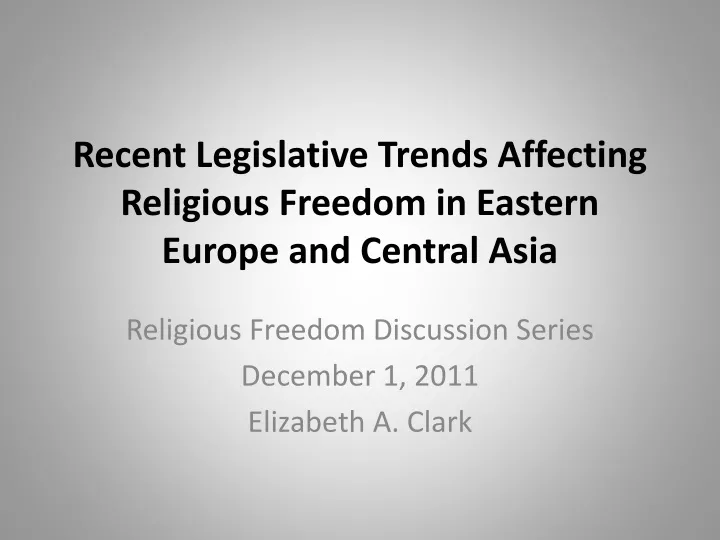 recent legislative trends affecting religious freedom in eastern europe and central asia