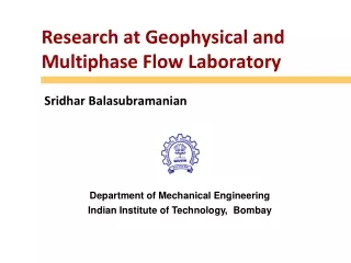 Research at Geophysical and Multiphase Flow Laboratory