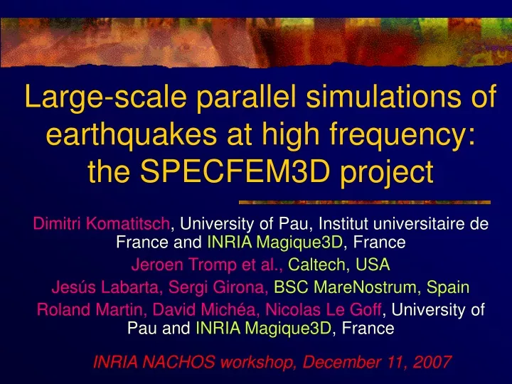 large scale parallel simulations of earthquakes at high frequency the specfem3d project
