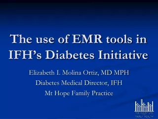 The use of EMR tools in IFH’s Diabetes Initiative