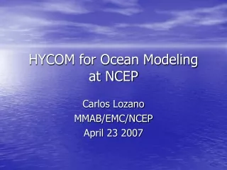 HYCOM for Ocean Modeling at NCEP