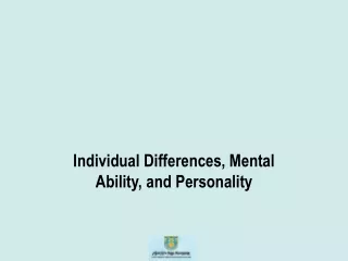 Individual Differences, Mental Ability, and Personality