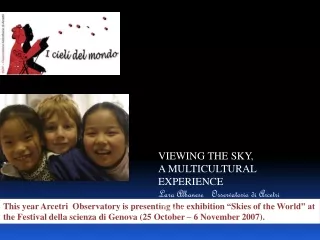 VIEWING THE SKY,  A MULTICULTURAL EXPERIENCE Lara Albanese   Osservatorio di Arcetri (Firenze)