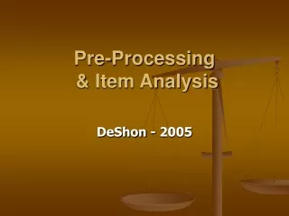 Pre-Processing  &amp; Item Analysis