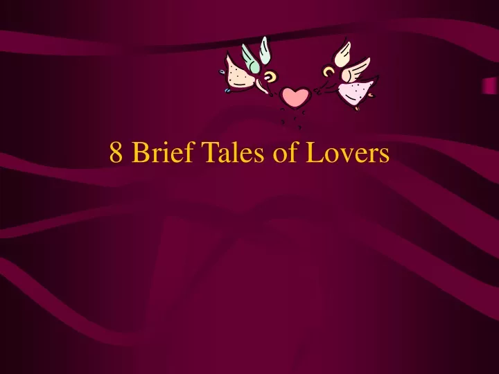 8 brief tales of lovers