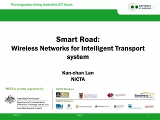 Smart Road: Wireless Networks for Intelligent Transport system  Kun-chan Lan NICTA