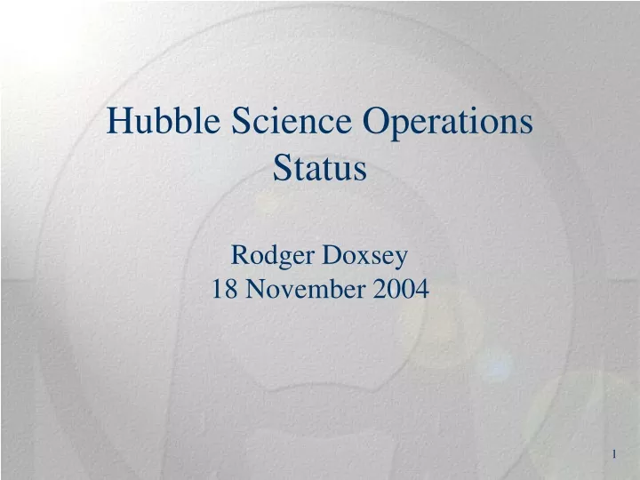 hubble science operations status rodger doxsey 18 november 2004