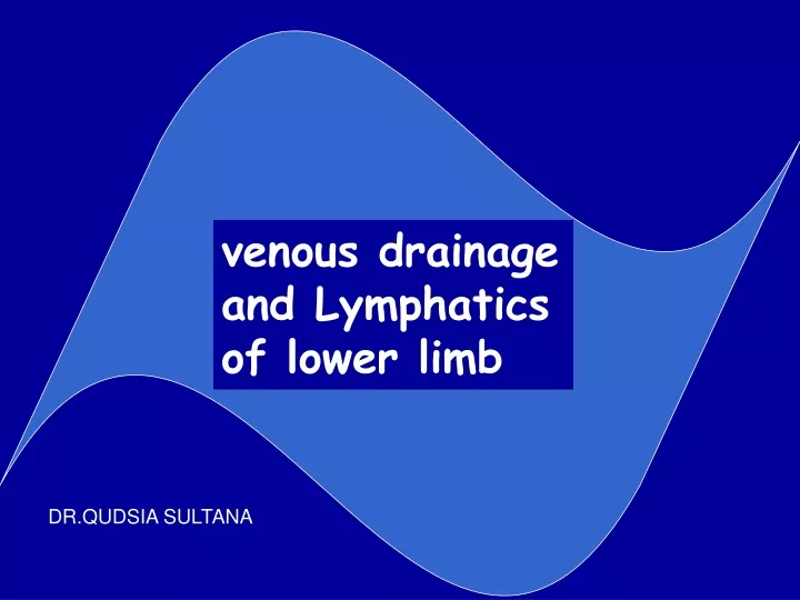 venous drainage and lymphatics of lower limb