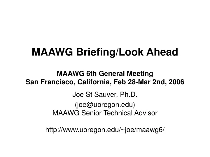 maawg briefing look ahead maawg 6th general meeting san francisco california feb 28 mar 2nd 2006