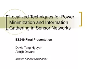 Localized Techniques for Power Minimization and Information Gathering in Sensor Networks