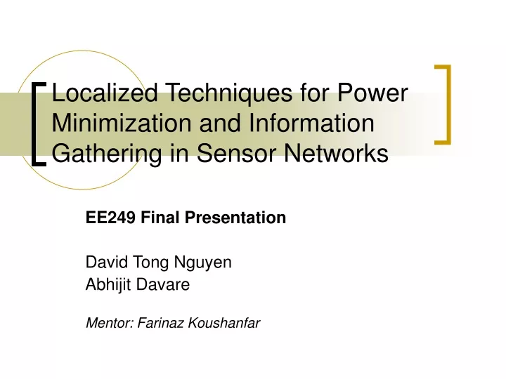 localized techniques for power minimization and information gathering in sensor networks