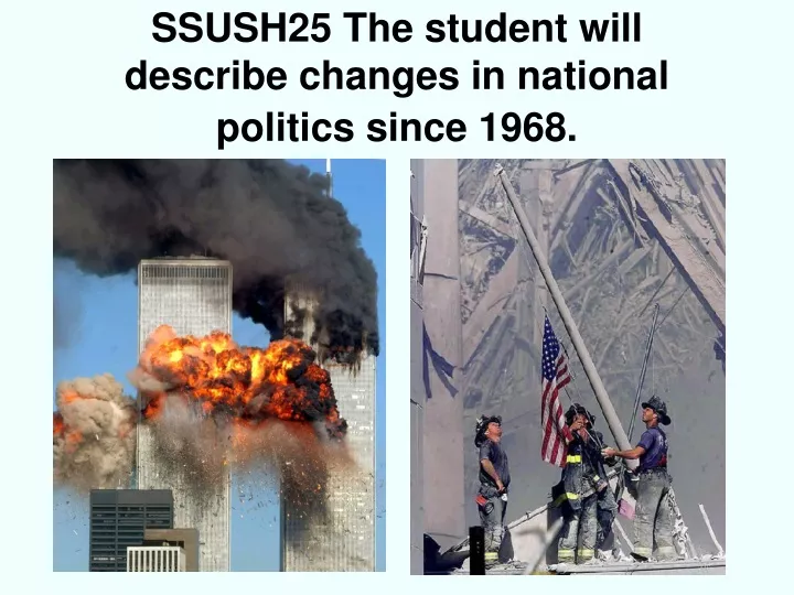 ssush25 the student will describe changes in national politics since 1968