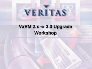 VxVM 2.x -&gt; 3.0 Upgrade Workshop