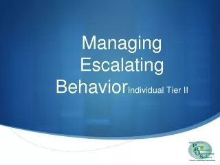 Managing Escalating Behavior Individual Tier II