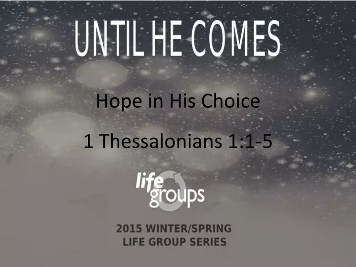 hope in his choice 1 thessalonians 1 1 5