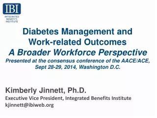 Kimberly Jinnett, Ph.D. Executive Vice President, Integrated Benefits Institute