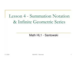 Lesson 4 - Summation Notation &amp; Infinite Geometric Series