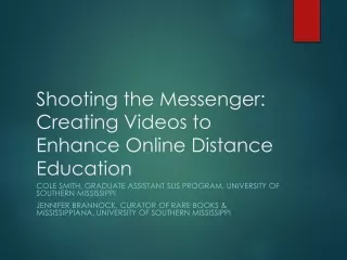 Shooting the Messenger:  Creating Videos to Enhance Online Distance Education