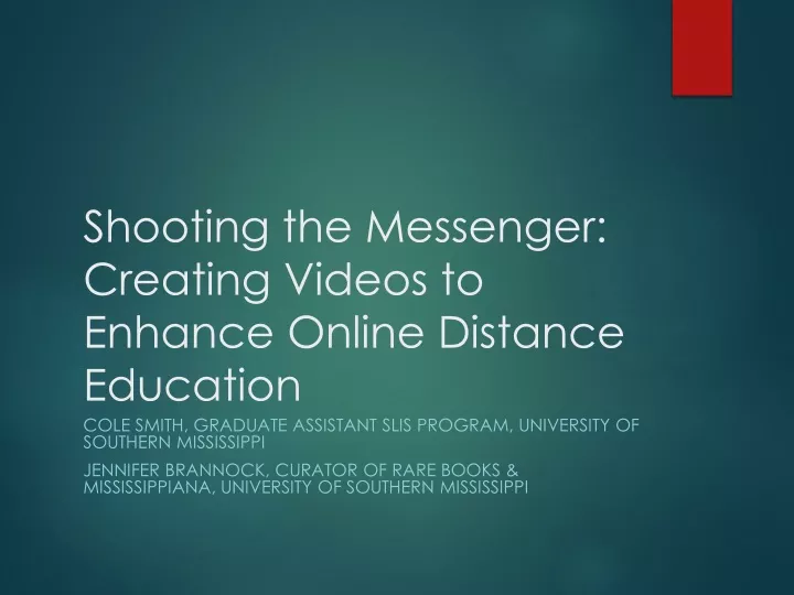 shooting the messenger creating videos to enhance online distance education